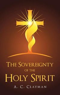 Cover image for The Sovereignty of the Holy Spirit