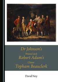 Cover image for Dr Johnson's Friend and Robert Adam's Client Topham Beauclerk