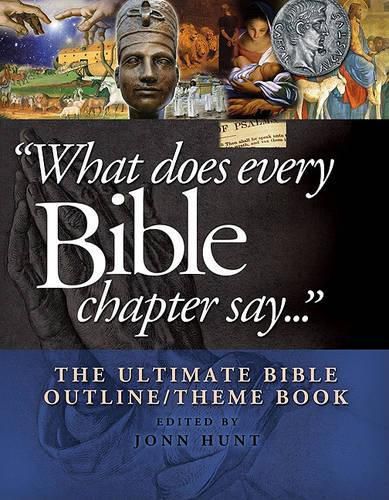 Cover image for What Does Every Bible Chapter Say . . .: The Ultimate Bible Outline/Theme Book