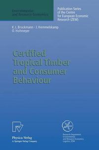 Cover image for Certified Tropical Timber and Consumer Behaviour: The Impact of a Certification Scheme for Tropical Timber from Sustainable Forest Management on German Demand