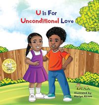 Cover image for U is for Unconditional Love