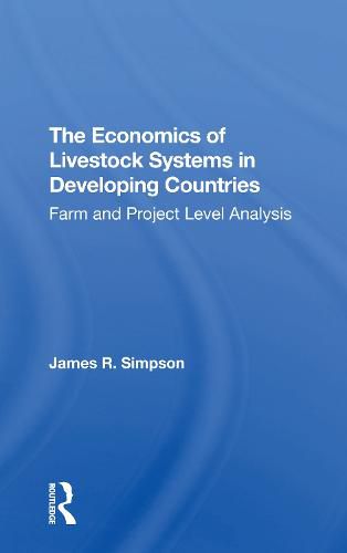 The Economics of Livestock Systems in Developing Countries: Farm and Project Level Analysis