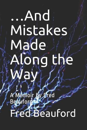 Cover image for ...And Mistakes Made Along the Way: A Memoir by Fred Beauford