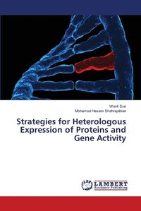 Cover image for Strategies for Heterologous Expression of Proteins and Gene Activity