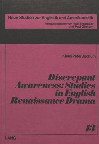 Cover image for Discrepant Awareness: Studies in English Renaissance Drama