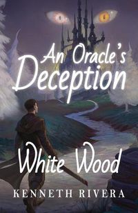 Cover image for An Oracle's Deception: White Wood