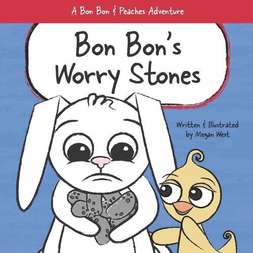 Cover image for Bon Bon's Worry Stones: Christian Children's Picture Book about Fear, Worry, and Anxiety