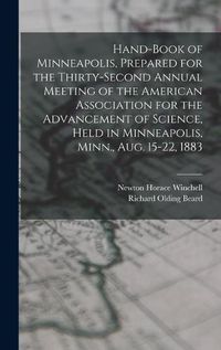 Cover image for Hand-book of Minneapolis, Prepared for the Thirty-second Annual Meeting of the American Association for the Advancement of Science, Held in Minneapolis, Minn., Aug. 15-22, 1883
