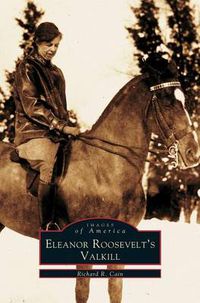 Cover image for Eleanor Roosevelt's Valkill