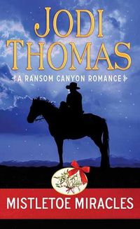 Cover image for Mistletoe Miracles: A Ransom Canyon Romance