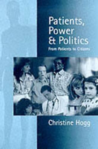 Cover image for Patients, Power & Politics: From Patients to Citizens