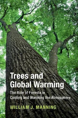 Cover image for Trees and Global Warming: The Role of Forests in Cooling and Warming the Atmosphere