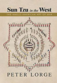 Cover image for Sun Tzu in the West: The Anglo-American Art of War