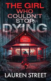 Cover image for The Girl Who Couldn't Stop Dying