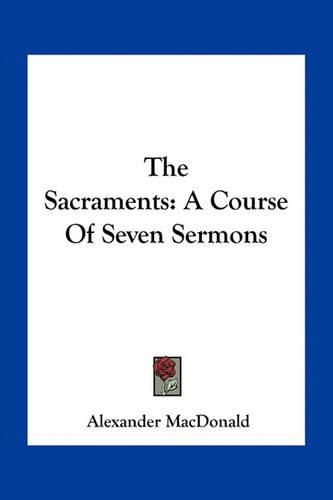 The Sacraments: A Course of Seven Sermons