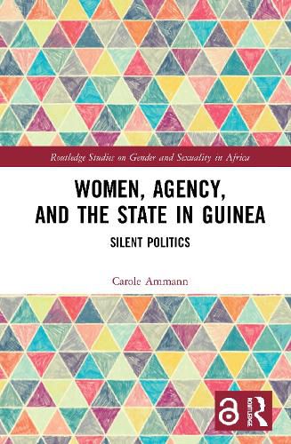 Cover image for Women, Agency, and the State in Guinea: Silent Politics