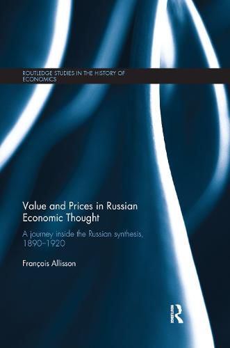 Cover image for Value and Prices in Russian Economic Thought: A journey inside the Russian synthesis, 1890 1920