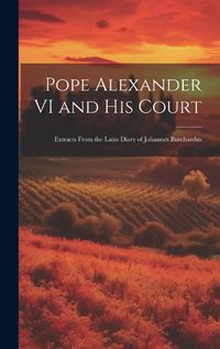 Cover image for Pope Alexander VI and his Court