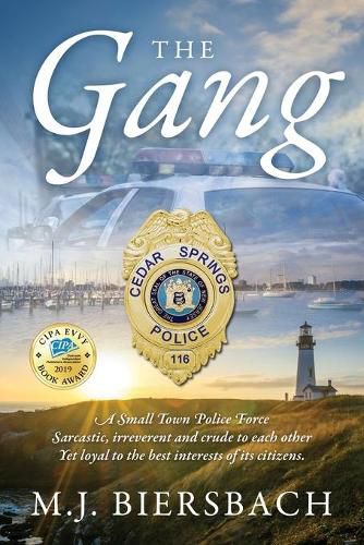 Cover image for The Gang: A Small Town Police Force sarcastic, irreverent, and crude to each other, yet loyal to the best interests of its citizens.