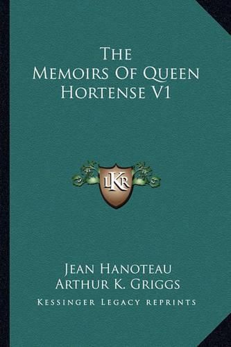 Cover image for The Memoirs of Queen Hortense V1