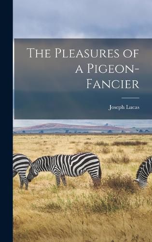 Cover image for The Pleasures of a Pigeon-fancier