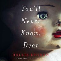 Cover image for You'll Never Know, Dear: A Novel of Suspense
