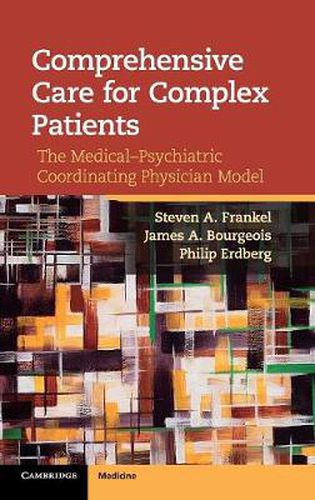 Cover image for Comprehensive Care for Complex Patients: The Medical-Psychiatric Coordinating Physician Model