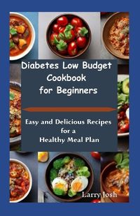 Cover image for Diabetes Low Budget Cookbook For Beginners