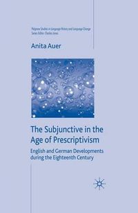 Cover image for The Subjunctive in the Age of Prescriptivism: English and German Developments During the Eighteenth Century