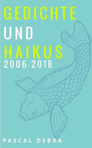 Cover image for Gedichte und Haikus 2006-2018