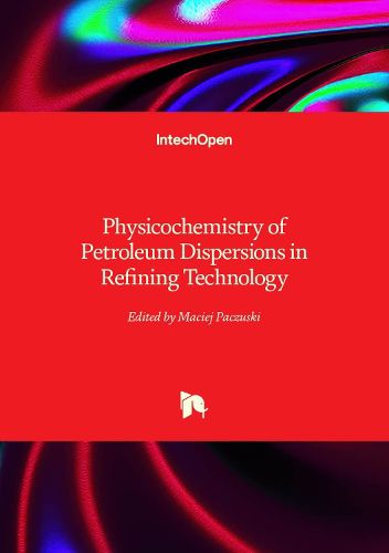 Cover image for Physicochemistry of Petroleum Dispersions in Refining Technology