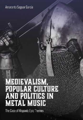 Cover image for Medievalism, Popular Culture and Politics in Metal Music
