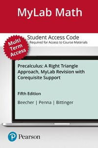 Cover image for Precalculus: A Right Triangle Approach MyLab Revision with Corequisite Support -- MyLab Math with Pearson eText Access Code