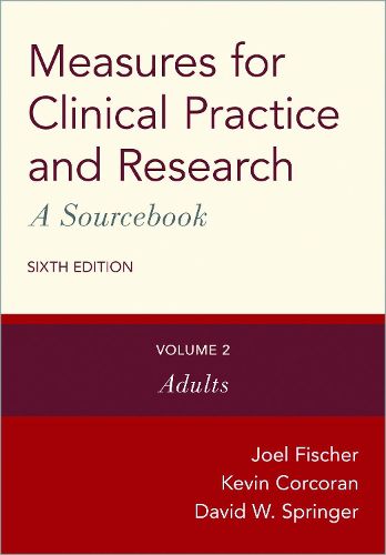 Measures for Clinical Practice and Research: A Sourcebook: Volume 2: Adults