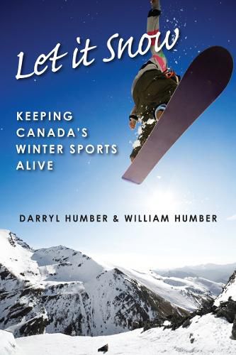 Cover image for Let It Snow: Keeping Canada's Winter Sports Alive