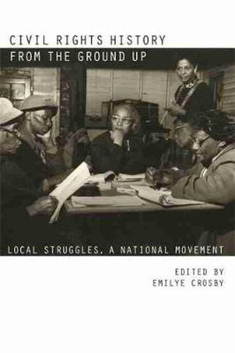 Cover image for Civil Rights History from the Ground Up: Local Struggles, a National Movement