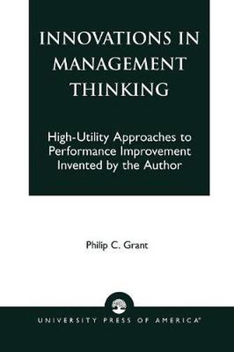 Cover image for Innovations in Management Thinking: High-Utility Approaches to Performance Improvement Invented by the Author