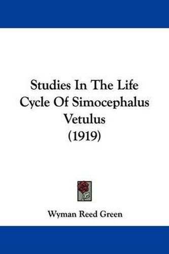 Studies in the Life Cycle of Simocephalus Vetulus (1919)