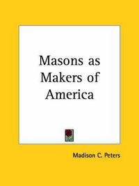 Cover image for Masons as Makers of America (1917)