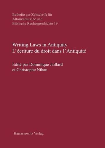 Cover image for Writing Laws in Antiquity / l'Ecriture Du Droit Dans l'Antiquite