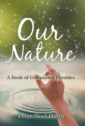 Cover image for Our Nature: A Book of Unfinished Parables