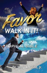 Cover image for Favor: Walk In It! Topical Bible