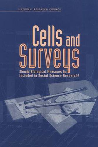 Cells and Surveys: Should Biological Measures be Included in Social Science Research?