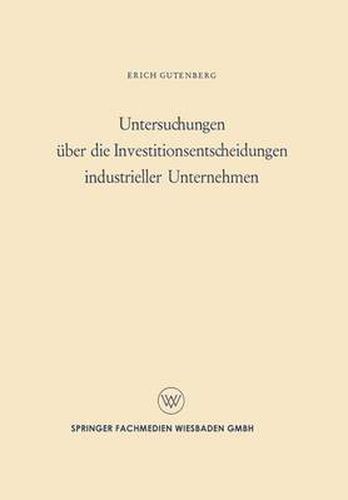 Cover image for Untersuchungen UEber Die Investitionsentscheidungen Industrieller Unternehmen