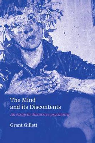 Cover image for The Mind and Its Discontents: An Essay in Discursive Psychiatry