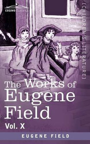Cover image for The Works of Eugene Field Vol. X: Second Book of Tales