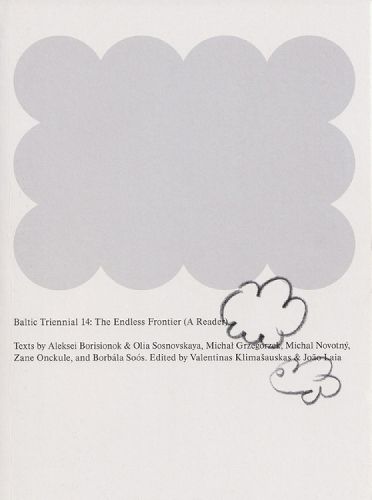 Cover image for Baltic Triennial 14: The Endless Frontier (A Reader)