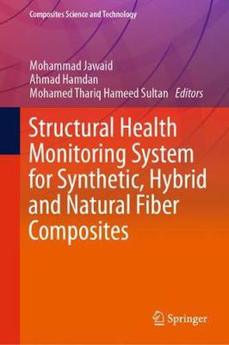 Cover image for Structural Health Monitoring System for Synthetic, Hybrid and Natural Fiber Composites