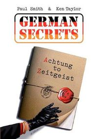 Cover image for German Secrets: Achtung to Zeitgeist