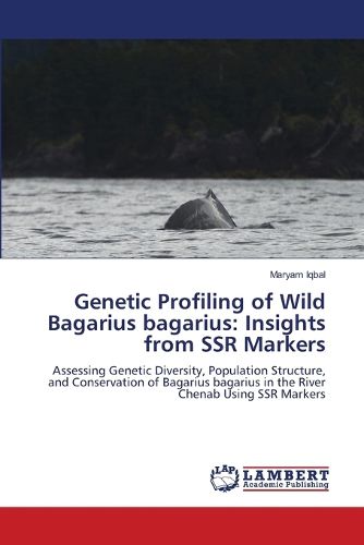 Cover image for Genetic Profiling of Wild Bagarius bagarius